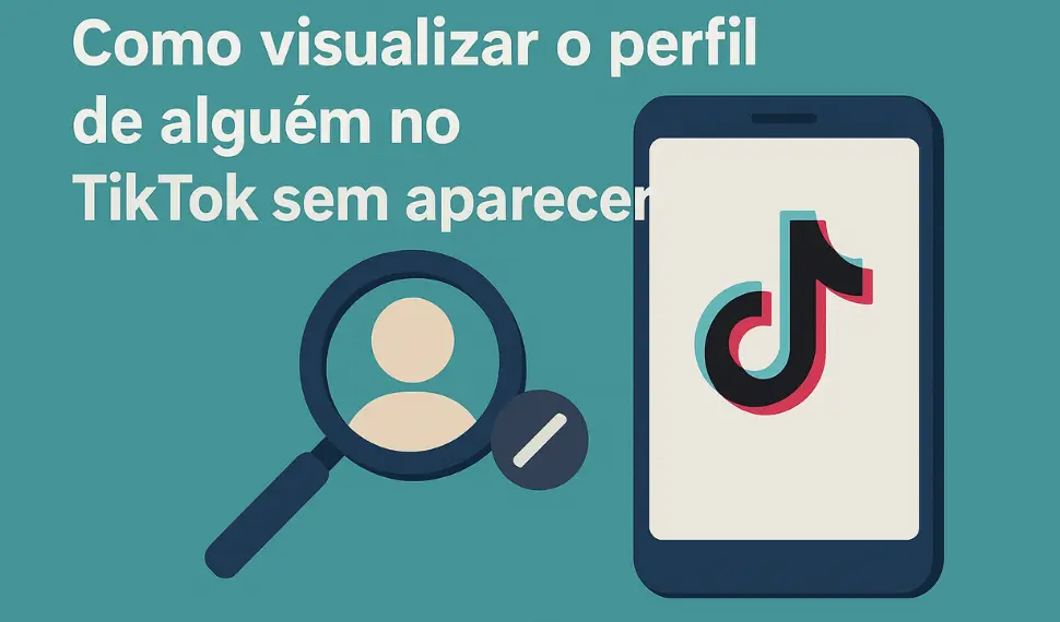 Como visualizar o perfil de alguém no TikTok sem aparecer